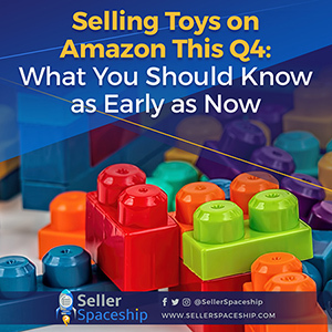 Q4 Selling: Amazon Christmas Toys & How to Get Ungated in Toys on Amazon